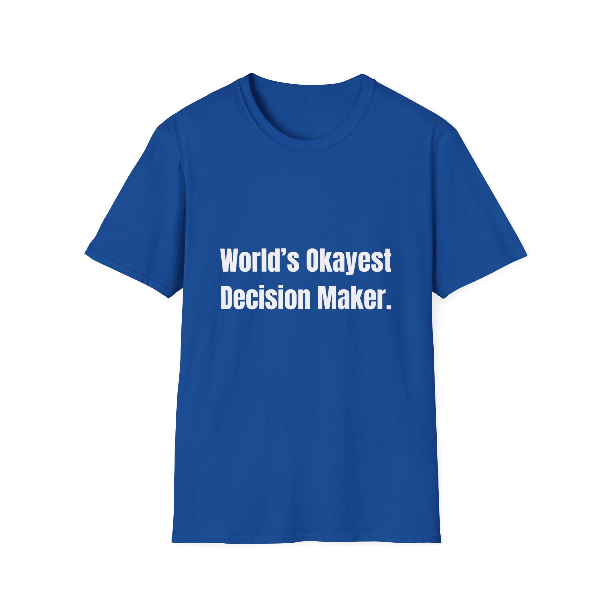 World's Okayest Decision Maker Tee