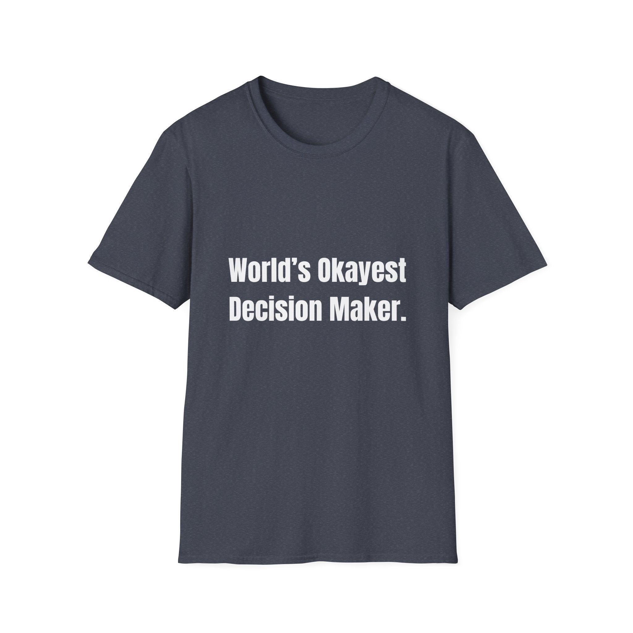 World's Okayest Decision Maker Tee