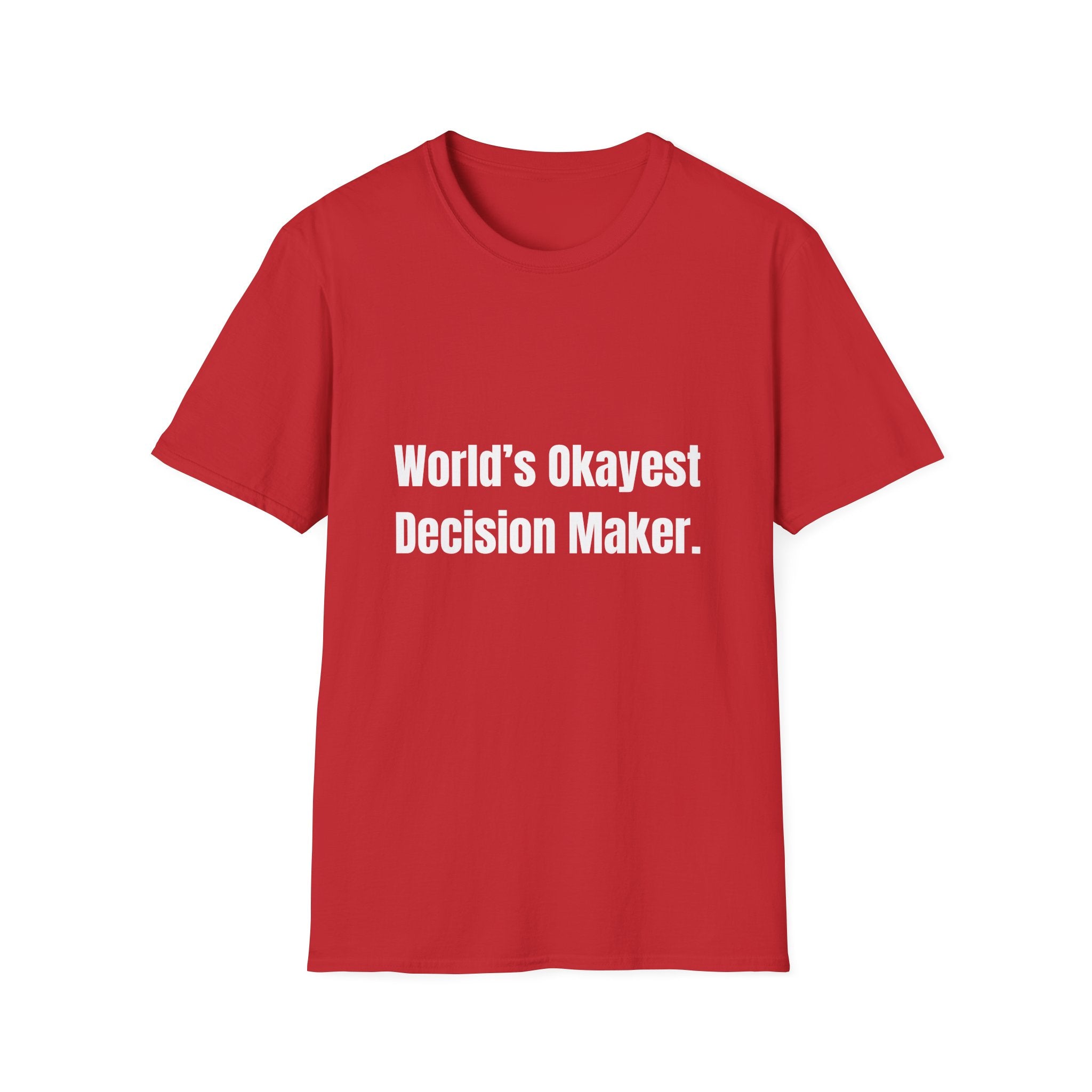 World's Okayest Decision Maker Tee