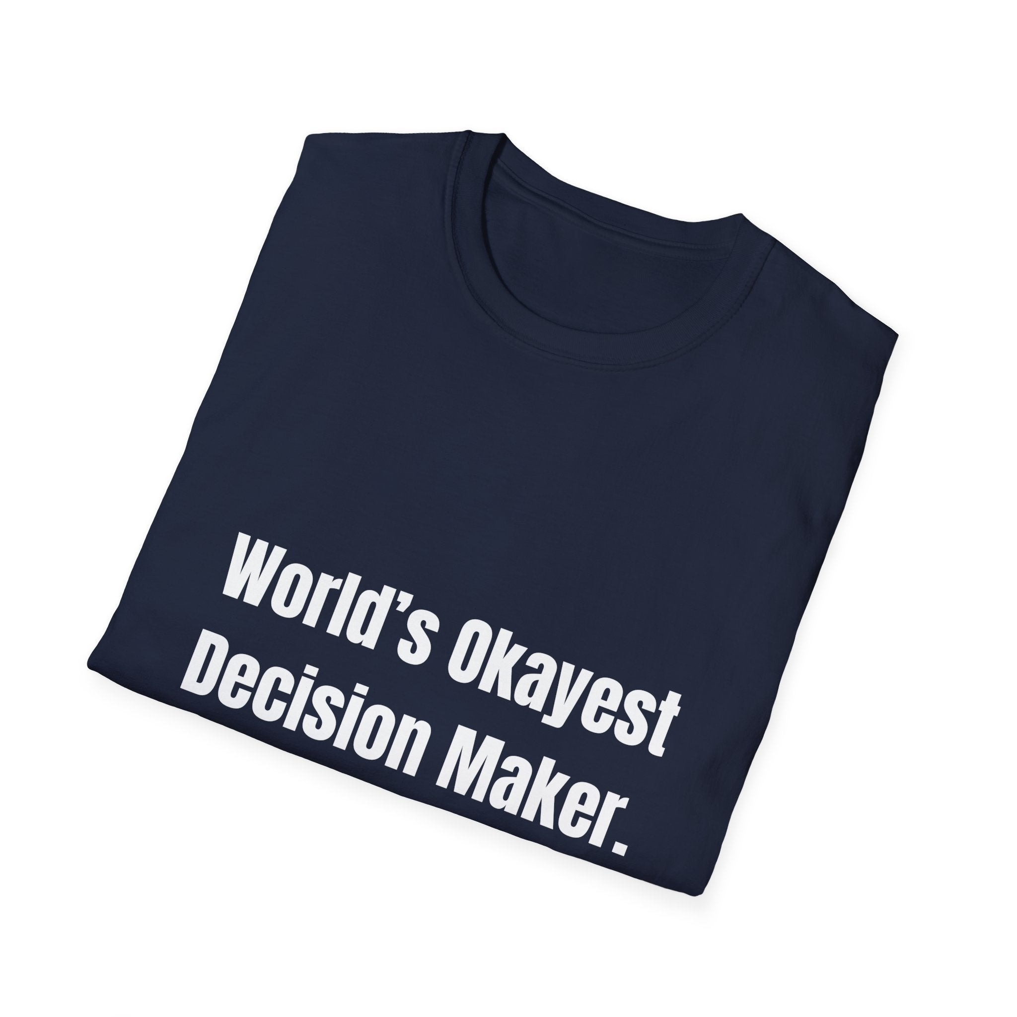 World's Okayest Decision Maker Tee