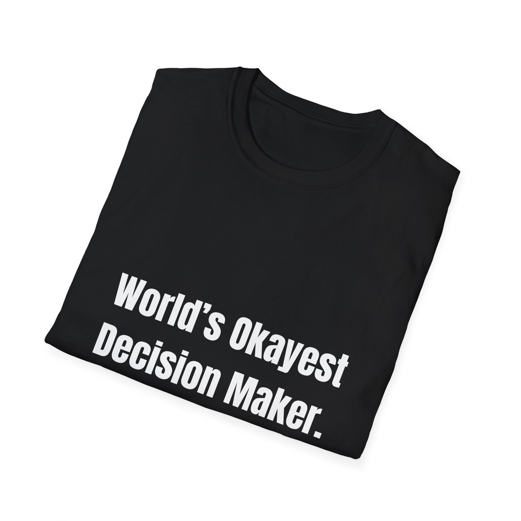 World's Okayest Decision Maker Tee