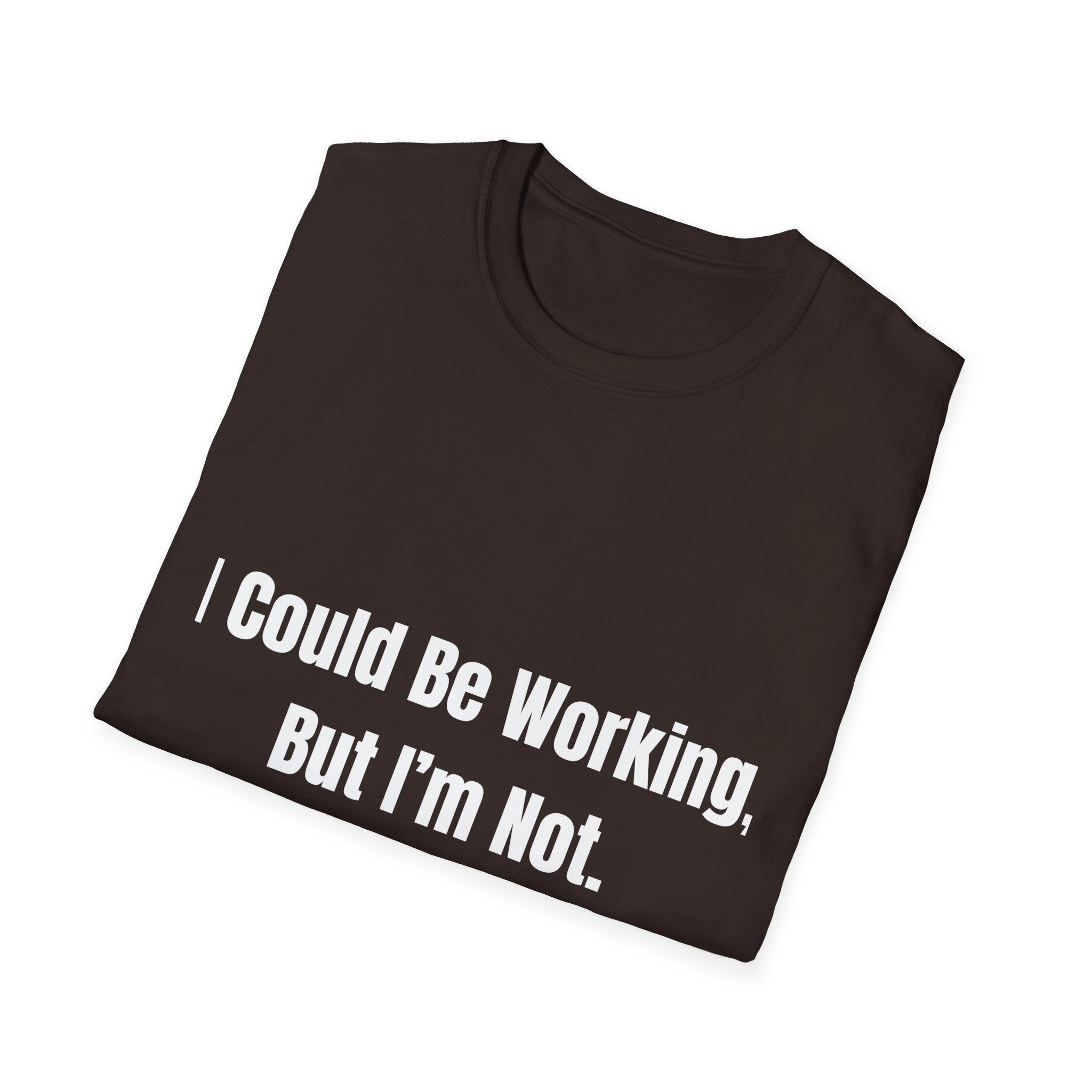 Could Be Working Tee