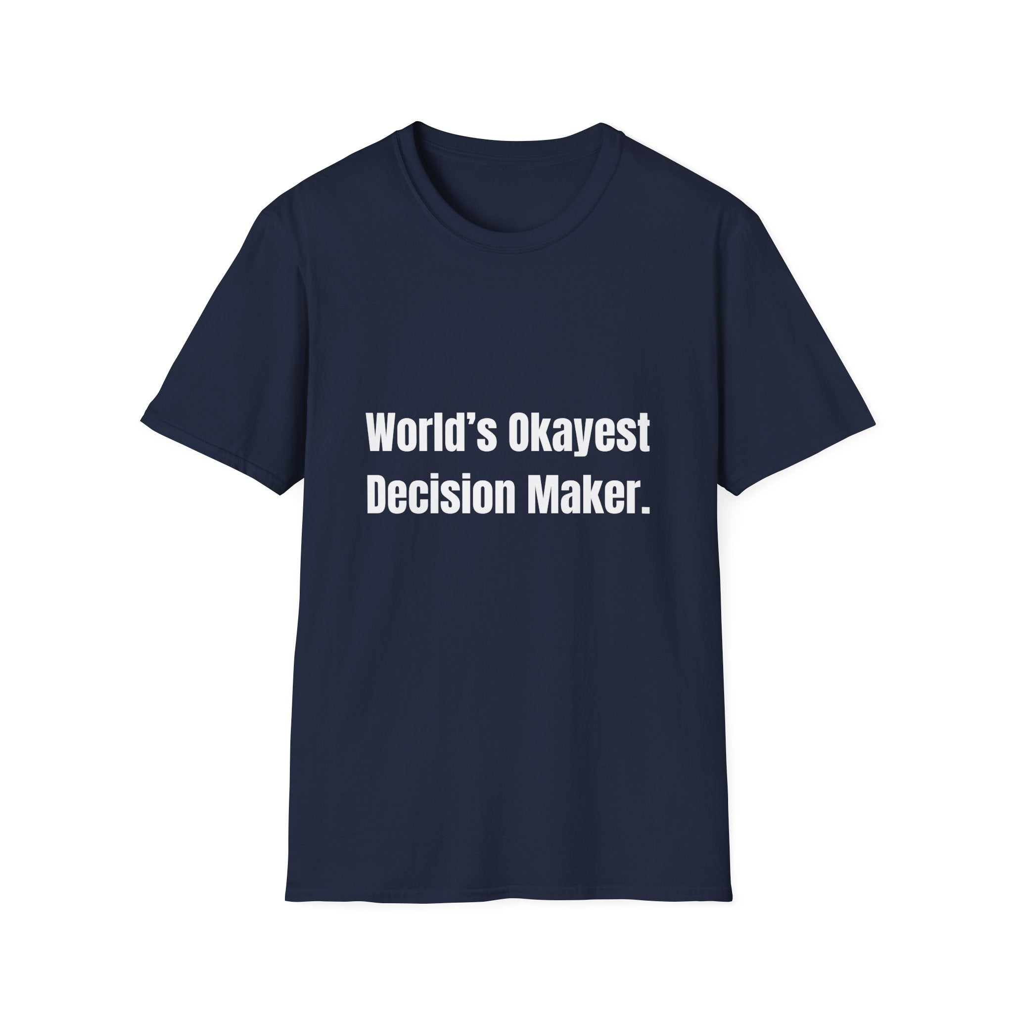 World's Okayest Decision Maker Tee