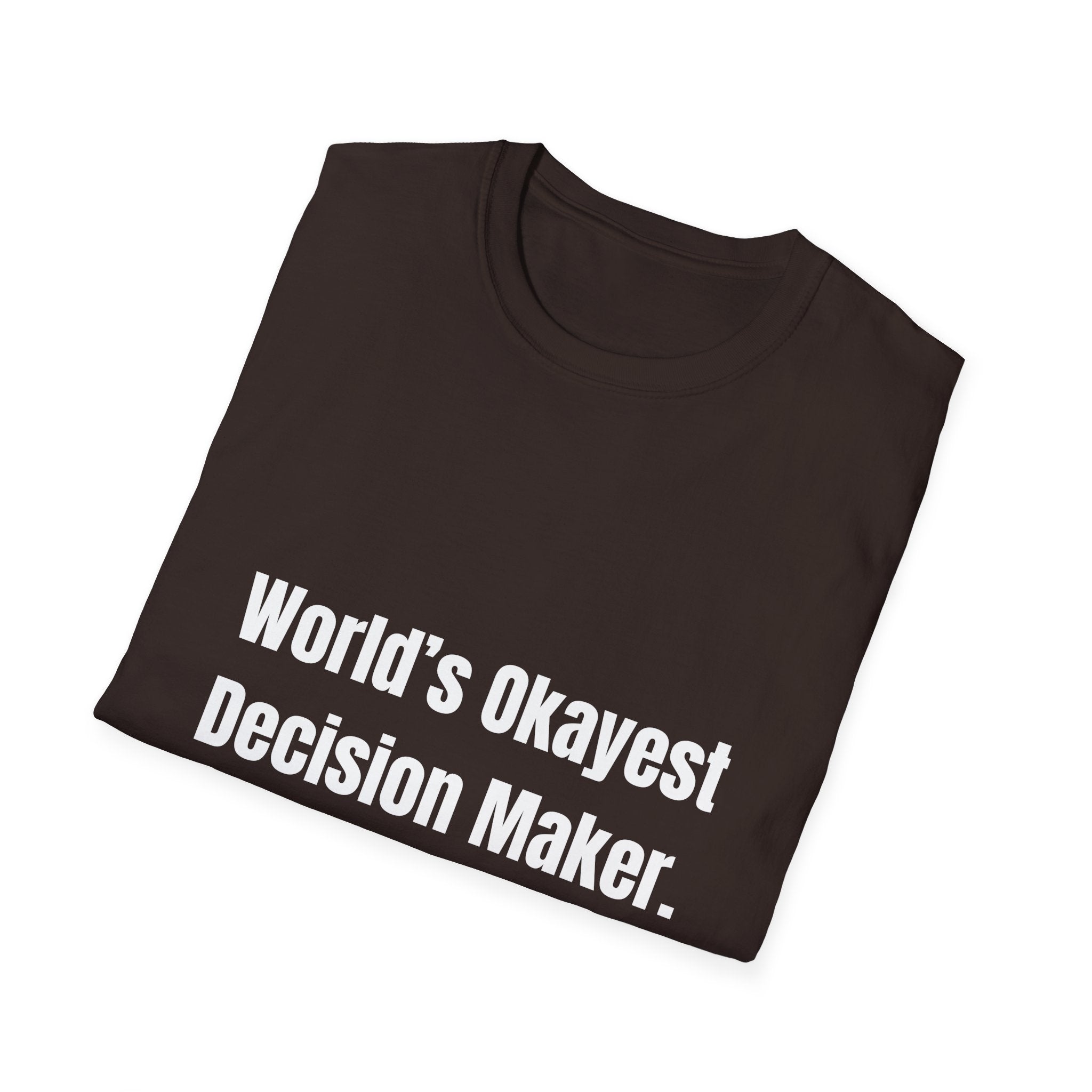 World's Okayest Decision Maker Tee