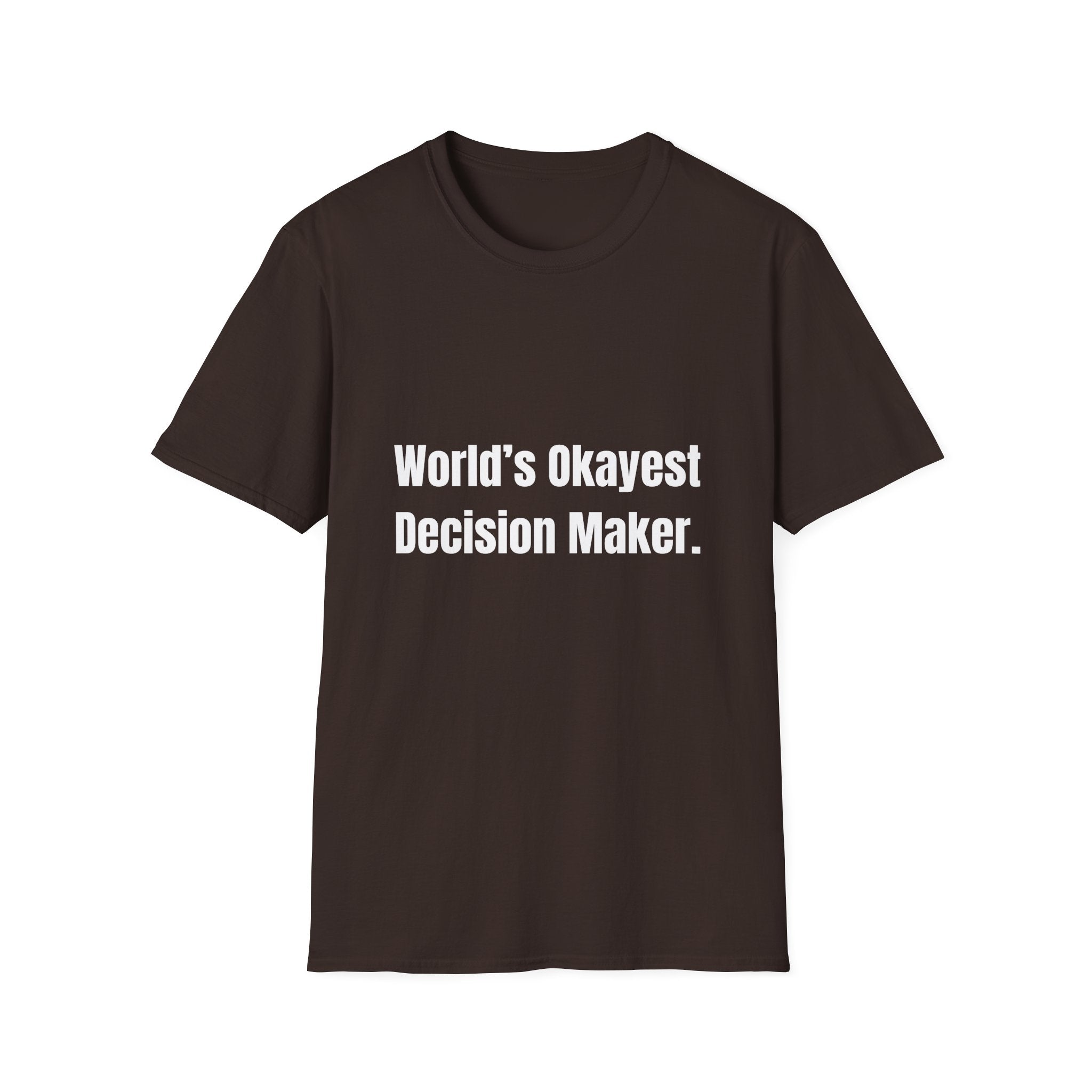 World's Okayest Decision Maker Tee