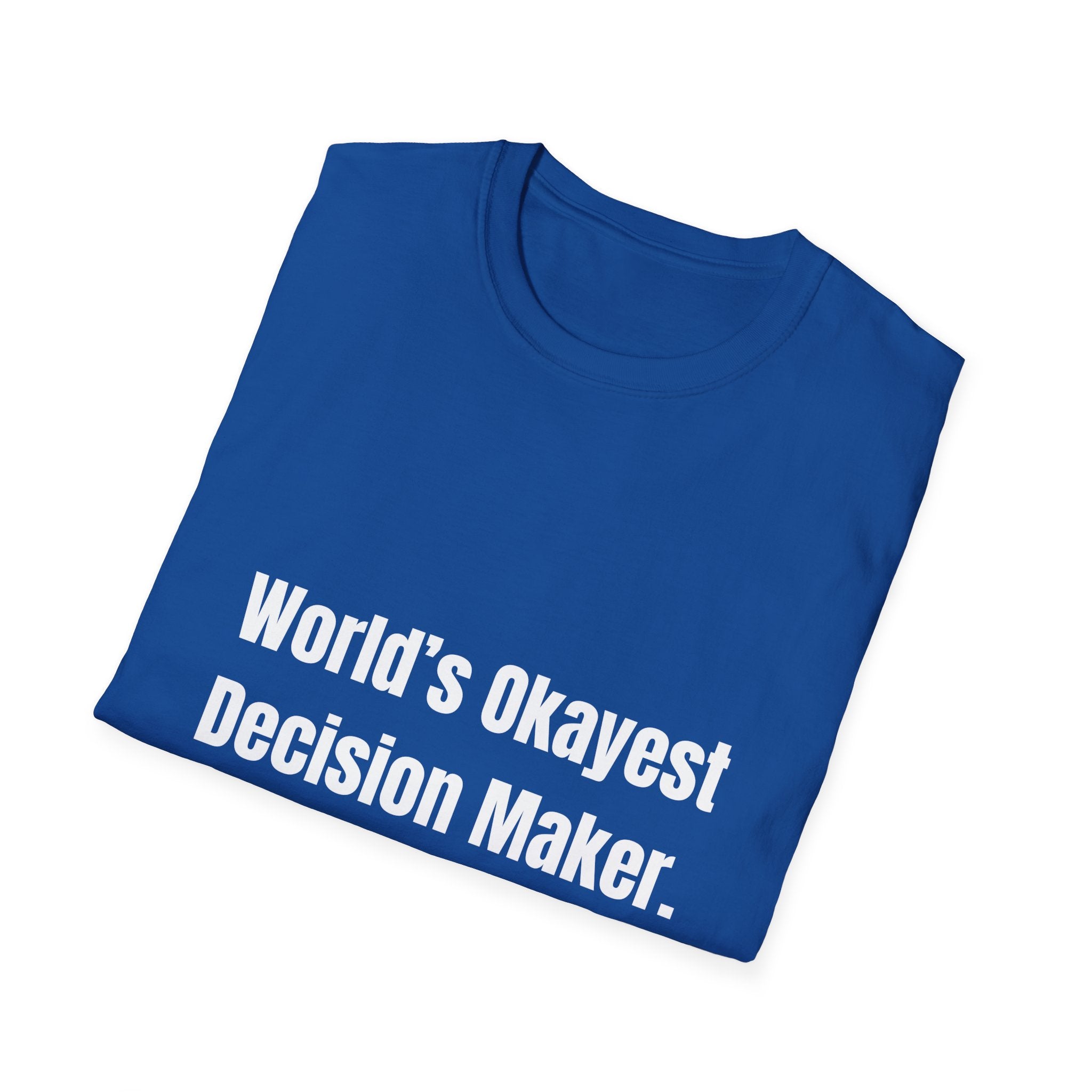 World's Okayest Decision Maker Tee